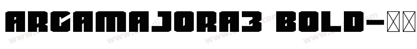 ArcaMajora3 Bold字体转换